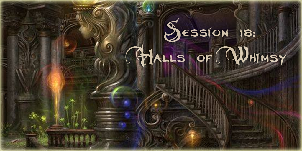Session 18 - Halls of Whimsy cover