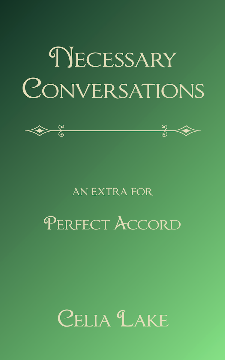 Necessary Conversations: An extra for Perfect Accord : Celia Lake