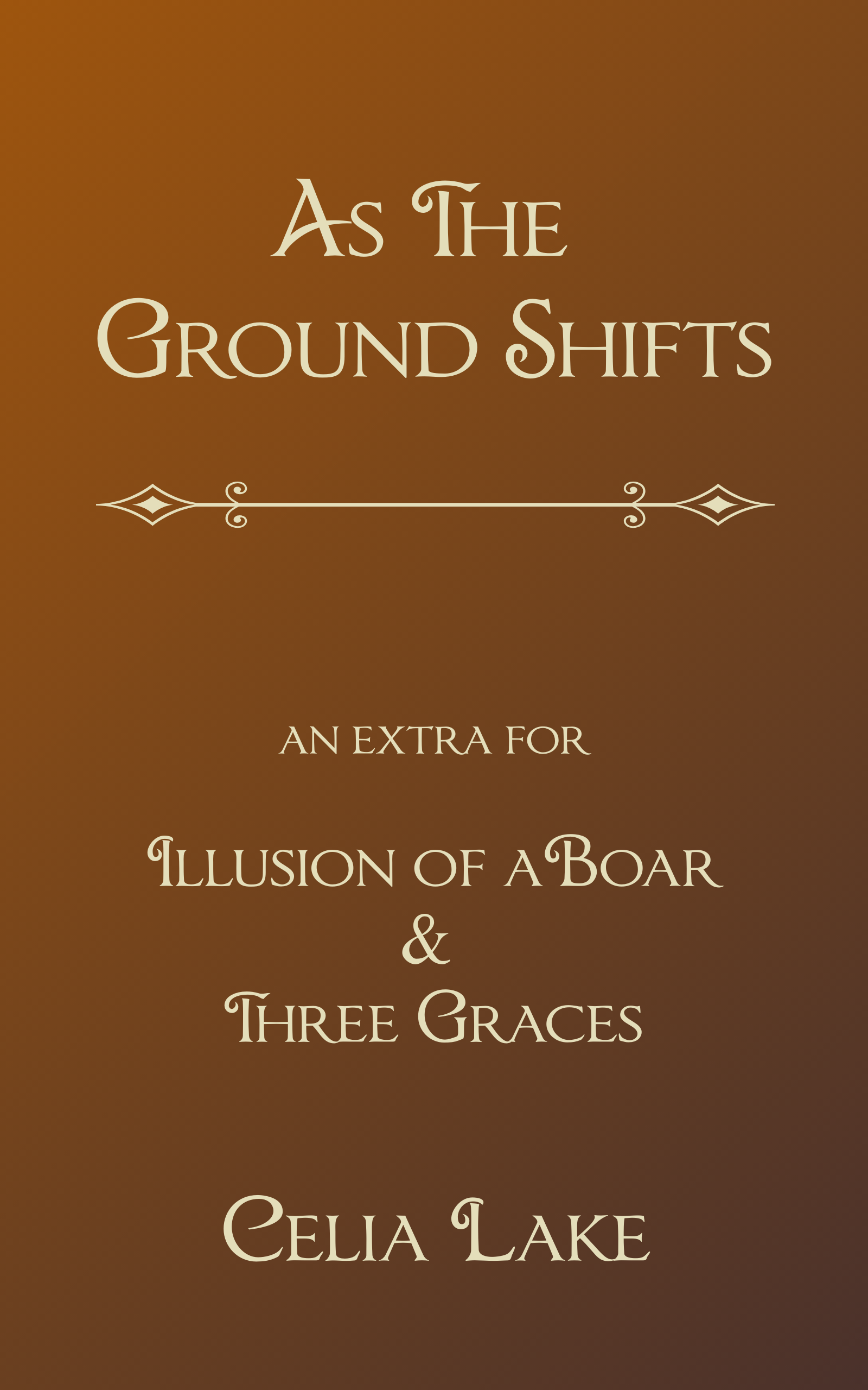 As The Ground Shifts: An extra for Illusion of a Boar and Three Graces