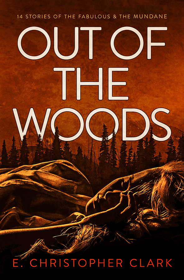 Out of the Woods by E. Christopher Clark