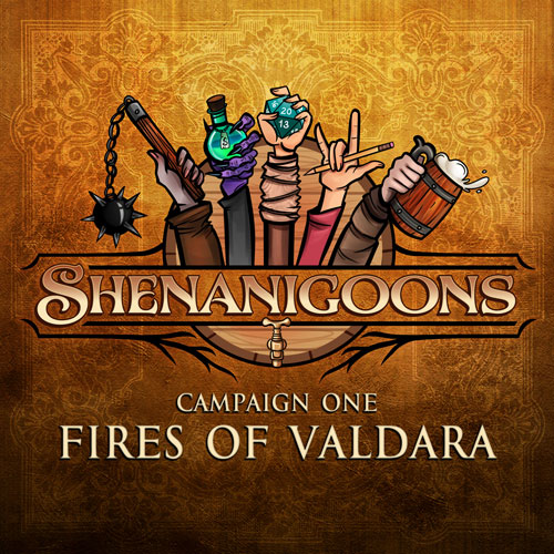Fires of Valdara (Shenanigoons Campaign One)